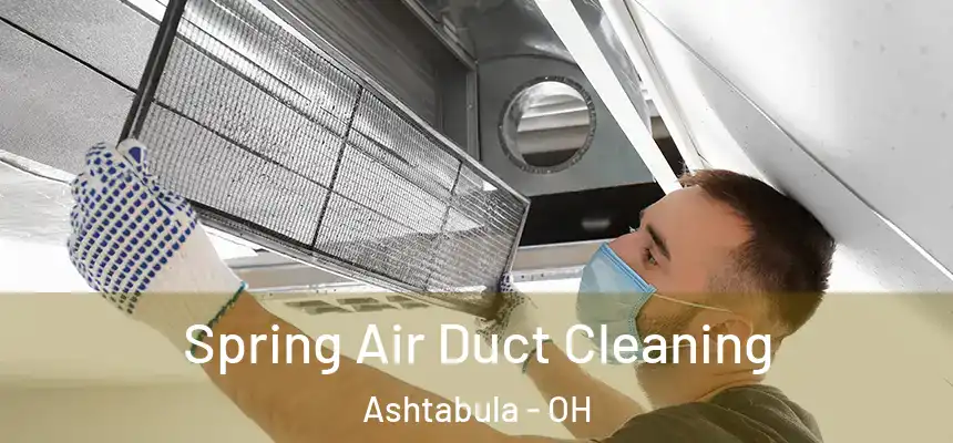  Spring Air Duct Cleaning Ashtabula - OH